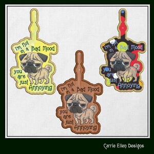 In The Hoop Machine Embroidery Design, Key Fob, Bad Mood Dog, ITH Design Patterns, Not in a Bad Mood you are annoying, PES Embroidery, Embroidery Patterns, Design Update, Bestseller, Hand Embroidery Pattern, Custom Embroidery Carrie Ellen Designs