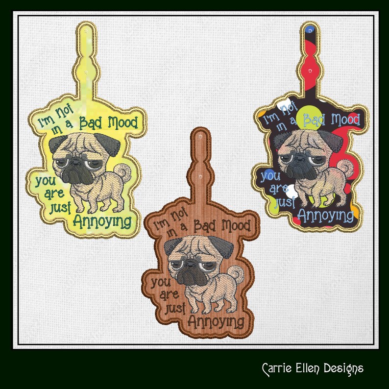 In The Hoop Machine Embroidery Design, Key Fob, Bad Mood Dog, ITH Design Patterns, Not in a Bad Mood you are annoying, PES Embroidery, Embroidery Patterns, Design Update, Bestseller, Hand Embroidery Pattern, Custom Embroidery Carrie Ellen Designs