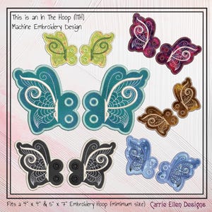 May include: A set of six pairs of butterfly embroidery designs in various colors, including teal, green, purple, brown, black, and blue. The designs are for in-the-hoop (ITH) machine embroidery and fit a 4x4 or 5x7 inch embroidery hoop. The text "This is an In The Hoop (ITH) Machine Embroidery Design" and "Fits a 4" x 4" & 5" x 7" Embroidery Hoop (minimum size) Carrie Ellen Designs" is included in the image.