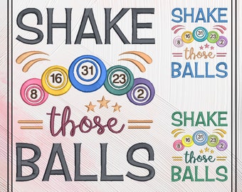 Shake those Balls Machine Ricamo Design, Bingo Balls, Snarky Sarcastic Bingo Saying Design, 6 Dimensioni (2383)