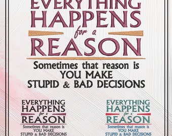 Everything Happens For A Reason Machine Embroidery Design Saying, Sarcastic Funny Embroidery Design, 6 Sizes (2350)