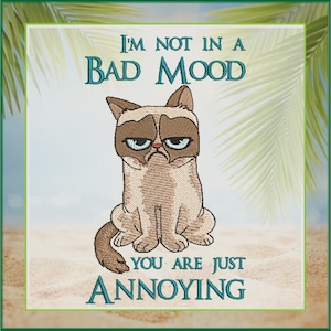 I’m Not in a Bad Mood Cat Machine Embroidery Design, Grumpy Cat Embroidered Sayings Embroidery, Humorous Sayings Design, 6 Sizes (0668)