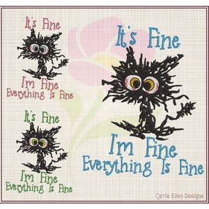 It’s Fine I’m Fine Cat Machine Embroidery Design, Neurotic Black Cat Humorous Sayings and Quotes Embroidered Design, 8 Sizes (0651b)
