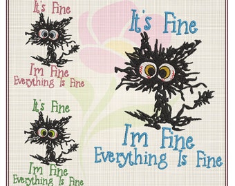 It’s Fine I’m Fine Cat Machine Embroidery Design, Neurotic Black Cat Humorous Sayings and Quotes Embroidered Design, 8 Sizes (0651b)