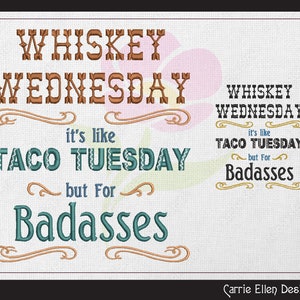 Whiskey Wednesday Taco Tuesday Machine Embroidery Saying Design, Food and Drink Fun Saying, 6 Sizes (1724)