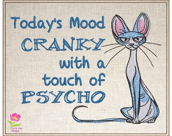 Touch of Psycho Cat Machine Embroidery Design, Todays Mood Cranky Kitty Embroidery Pattern, Humorous Sayings and Quotes, 6 Sizes (0806)
