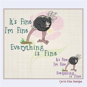 Im Fine Everything is Fine Machine Embroidery Design, Ostrich with Head in the Sand Design, Funny Sayings and Quotes, 8 Sizes (0894)