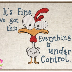 Everything is Under Control Machine Embroidery Design, Neurotic Chicken Humorous Sayings and Quotes Embroidery Design, 6 Sizes (0746)