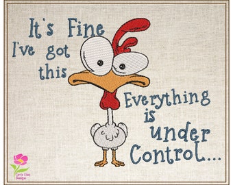 Everything is Under Control Machine Embroidery Design, Neurotic Chicken Humorous Sayings and Quotes Embroidery Design, 6 Sizes (0746)