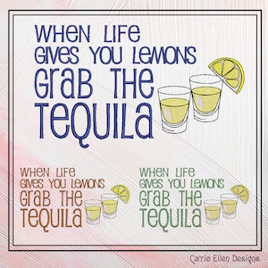 Grab the Tequila Machine Embroidery Design, Fun and Sarcastic Sayings, When Life Gives You Lemons Quote, 6 sizes (2335)