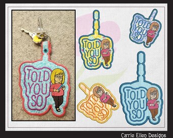 ITH Key Fob Machine Embroidery Design, I Told You So, Machine Embroidery Project (1321)