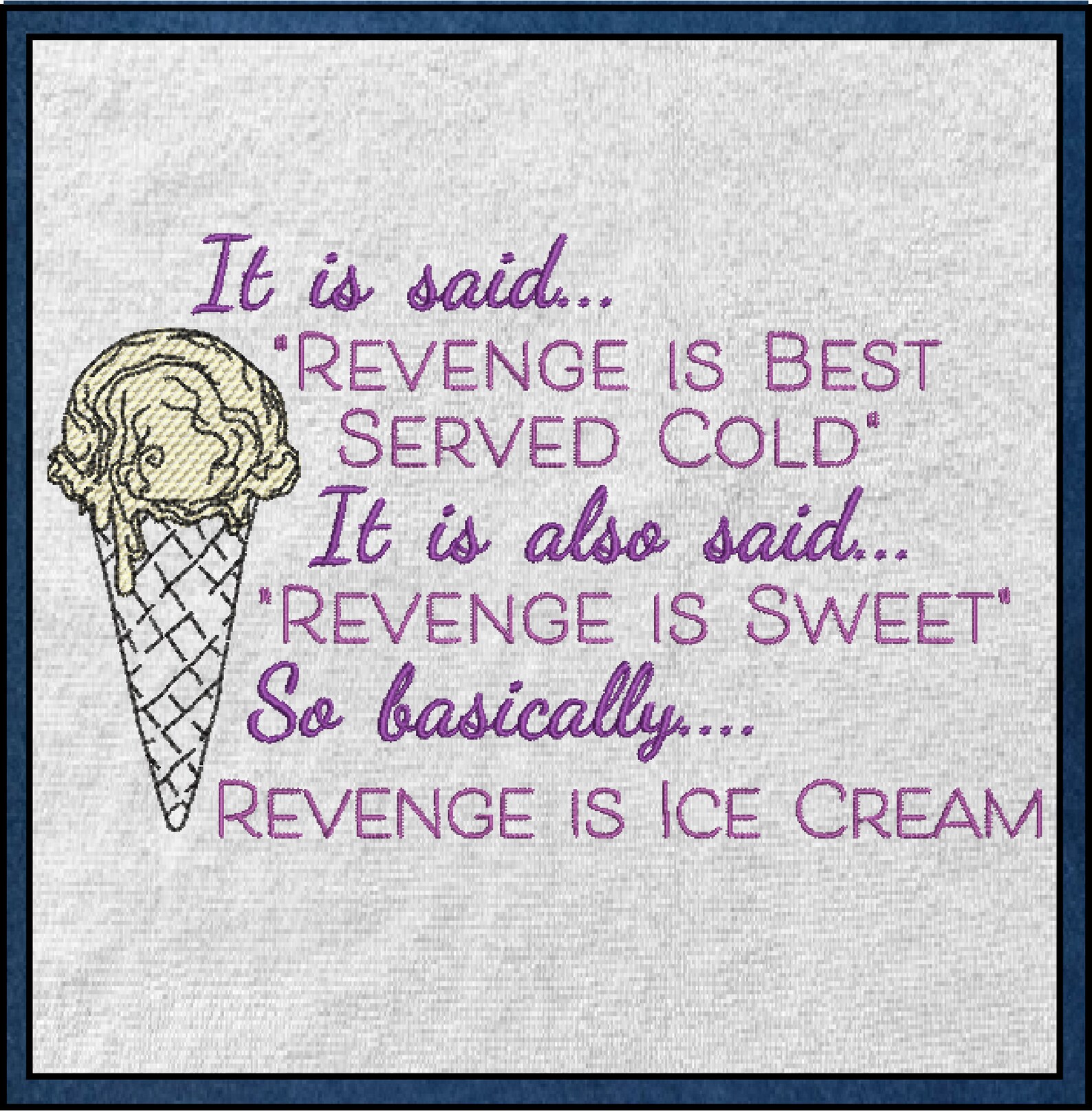 Revenge is Ice Cream Machine Embroidery Design, Revenge Served Cold