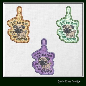In The Hoop Machine Embroidery Design, Key Fob, Bad Mood Dog, ITH Design Patterns, Not in a Bad Mood you are annoying, PES Embroidery, Embroidery Patterns, Design Update, Bestseller, Hand Embroidery Pattern, Custom Embroidery Carrie Ellen Designs