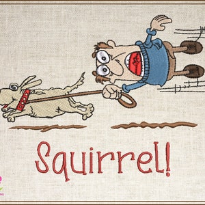 Walking the Dog Machine Embroidery Design, Dog and Squirrel Humorous Design, Funny Quotes and Sayings, 6 Sizes (0726)