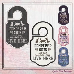 Cat In The Hoop Machine Embroidery Design Saying, ITH Doorknob Hanger Pampered Cats and Staff Live Here Sarcastic Quote, Fits 5x7 Hoop(2334)