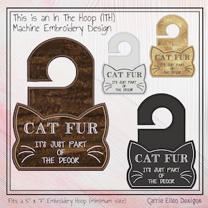 Cat Fur – It’s Part of the Décor ITH Door Hanger | In The Hoop Machine Embroidery Design for Cat Lovers (3396)