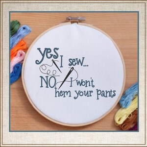 I Sew Machine Embroidery Design, Embroidered Sayings Design, Hem Your Pants Sayings and Quotes Embroidery Design Patterns, PES Embroidery, Embroidery Patterns, Design Update, Bestseller, Hand Embroidery Pattern, Custom Embroidery Carrie Ellen Designs