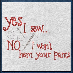 I Sew Machine Embroidery Design, Embroidered Sayings Design, Hem Your Pants Sayings and Quotes Embroidery Design Patterns, PES Embroidery, Embroidery Patterns, Design Update, Bestseller, Hand Embroidery Pattern, Custom Embroidery Carrie Ellen Designs
