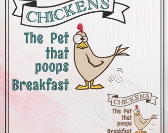 Chickens The Pet That Poops Breakfast, Machine Embroidery Design, Sarcastic Chicken Saying, Funny Silly Bird, 6 Sizes (2400)