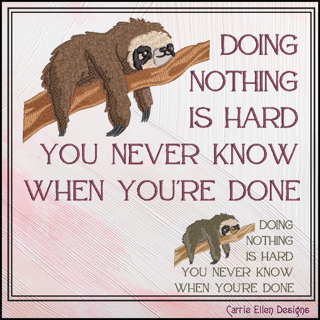 Do Nothing Humor Do Nothing Sloth Machine Embroidery Design Saying – Funny Lazy Sloth ...