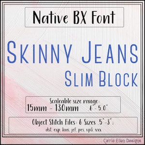 May include: A digital design graphic with the text "Native BX Font" at the top. Below, the words "SKINNY JEANS SLIM BLOCK" are in blue. The design includes size ranges from .6" to 5.0" and object stitch files.
