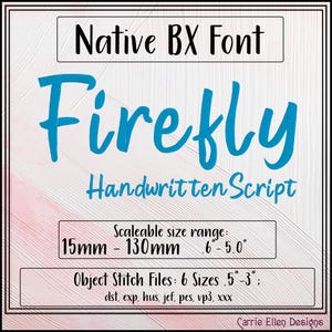 May include: A square graphic with the text "Native BX Font" and "Firefly Handwritten Script" in teal. The graphic includes size ranges from 15mm to 130mm and 0.6" to 5.0". It also mentions object stitch files in 6 sizes.