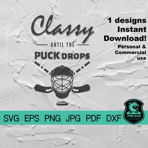 Con clase hasta que el disco caiga SVG / Vida amante del hockey SVG