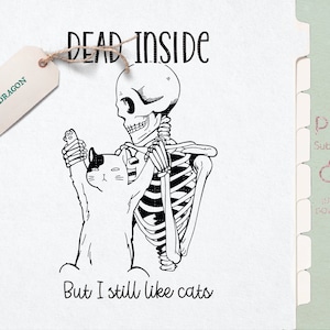Dead Inside But I still like Cats | Skeleton With Cat Sublimation | Cat Mug Sublimation Design | Cat Shirt Design | Halloween Cat Cut Files