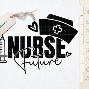 Future Nurse Cut Files For Shirts | Nursing Student Clipart | Nurse Svg Files | Nurse Shirt Design