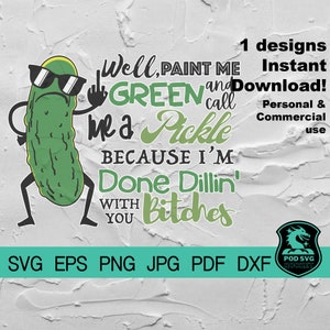 well paint me green and call me a pickle svg | Funny dill pickle SVG | Pickle clipart