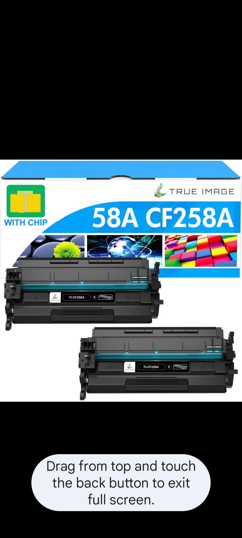 May include: Two black toner cartridges labeled 58A CF258A, with the text "WITH CHIP" and "TRUE IMAGE" on the packaging. The cartridges are for printers. The image also contains instructions.