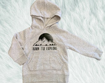 Kid’s Hoodie - Born to Explore - Toddler Sweatshirt - Hiking Camping Backpacking Kids - Nature Gifts - Outdoorsy Apparel