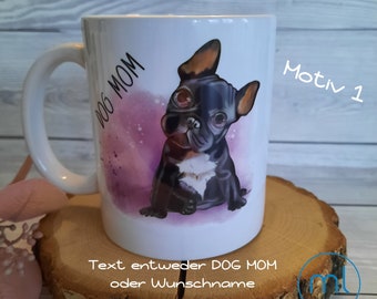 Tasse DOG MOM| Tasse mit Wunschname | Tasse französiche Bulldogge| Tasse Hundefreunde |