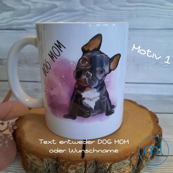 Tasse DOG MOM| Tasse mit Wunschname | Tasse französiche Bulldogge| Tasse Hundefreunde |