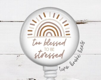 Too blessed to be Stressed Badge Reel