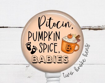 Pitocin, Pumpkin Spice, & Babies Badge Reel