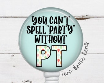 You Can&#39;t Spell Party Without PT Badge Reel