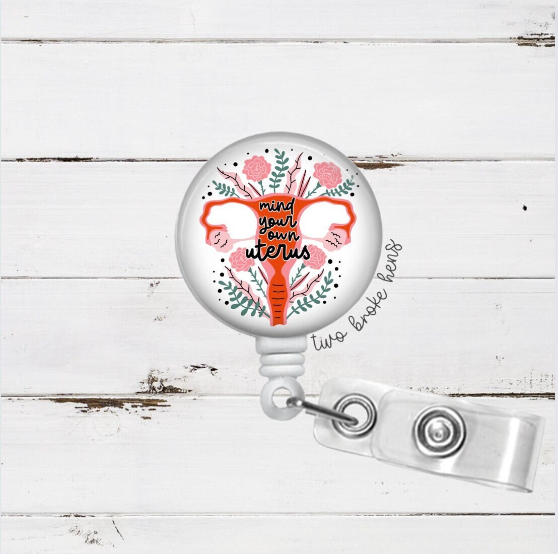 Mind Your Own Uterus Badge Reel
