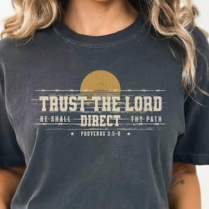 Trust The Lord Christian Western Cowboy Comfort Color Tshirt I Christian Worship T Shirt I Faith Based Birthday Gift Worship Teacher Proverb