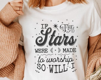 Si las estrellas fueron hechas para adorar, yo también lo haré Christian Psalm Doxology Camiseta. Camisa de adoración basada en la fe Regalos para mujeres. Escritura cristiana