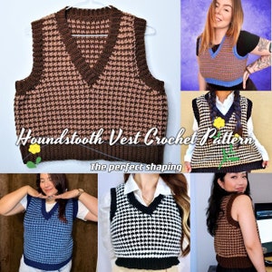 May include: A crochet vest pattern featuring a houndstooth design in brown, beige, black, and white. The pattern is shown on four different models wearing the vest in various colors. The text "Houndstooth Vest Crochet Pattern" and "The perfect shaping" is displayed on the image.