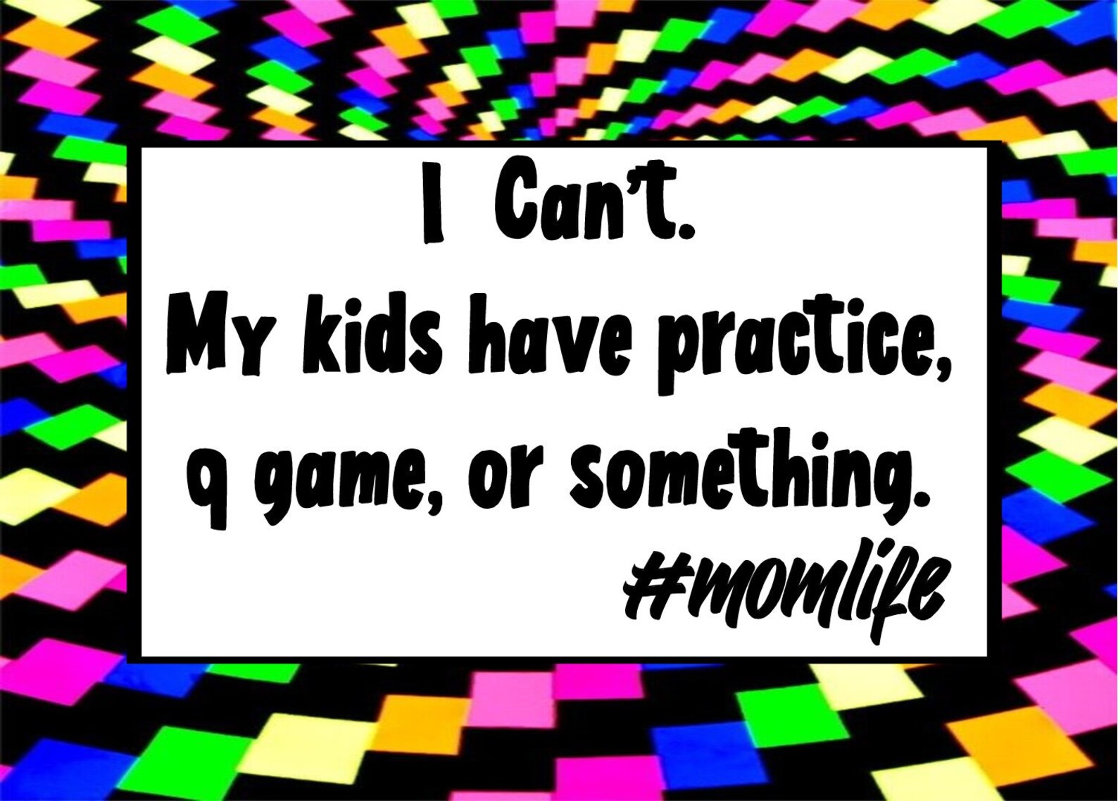 I Can't My Kids Have Practice Digital Download Etsy