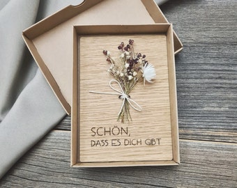 Holzkarte "Schön, dass es dich gibt!" | Geschenkidee | Grußkarte | Geschenkschachtel | Holz | Trockenblumen | Aufmerksamkeit