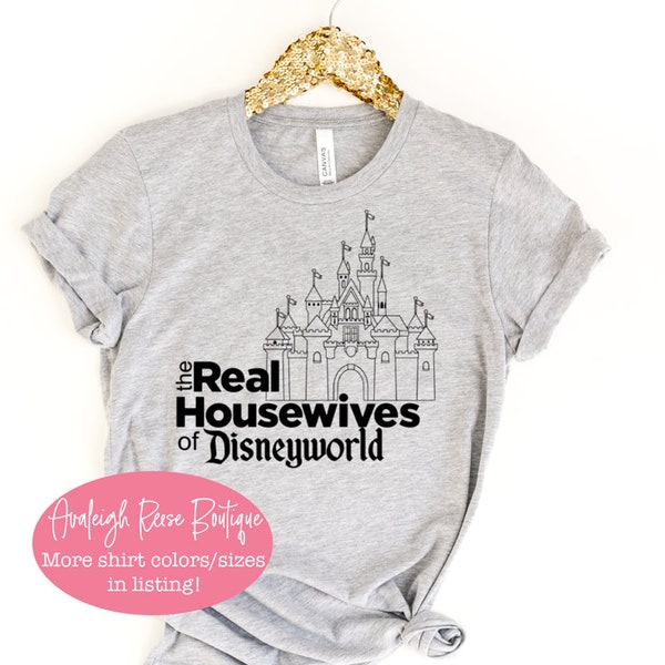 Disney Castle Tees The Real Housewives of Disneyworld Shirts  womens Unisex Shirts