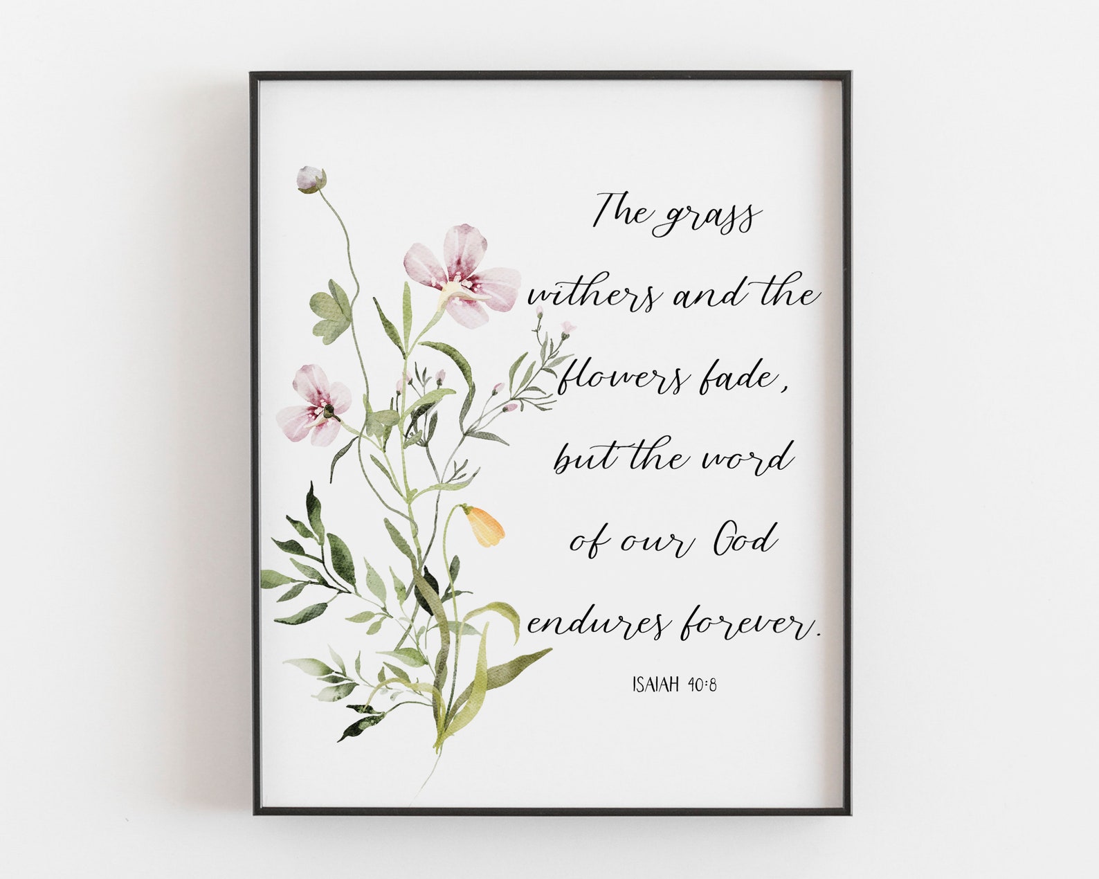 The Grass Withers And The Flowers Fade Bible Verse Print Etsy