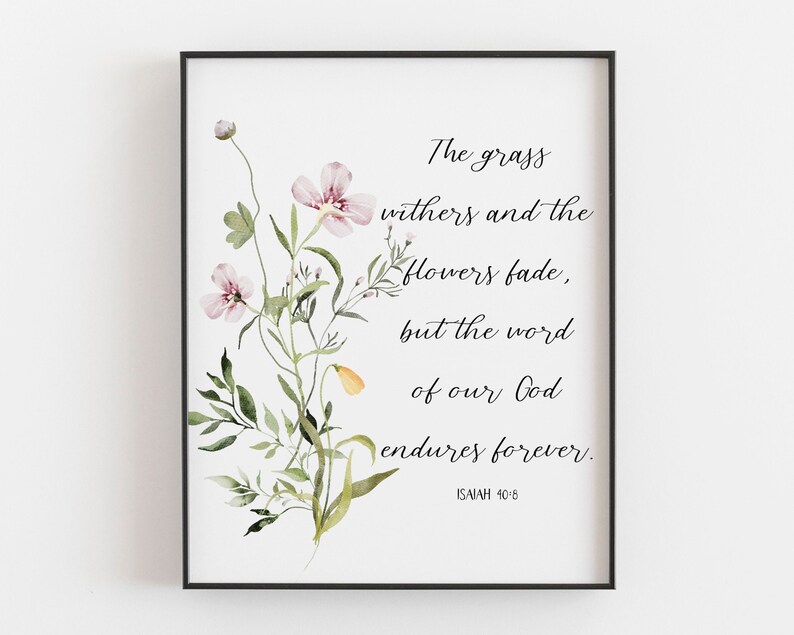 The Grass Withers And The Flowers Fade Bible Verse Print Etsy