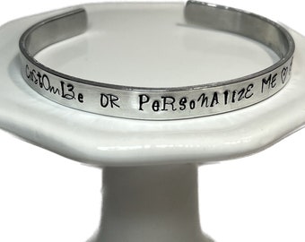 Customizable/Personalized Hand Stamped Cuff Bracelets, Your own Quote, Gift for Friend, Custom Bracelet, Personalized Jewelry,