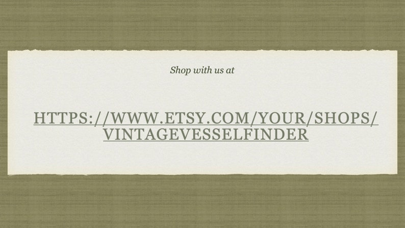 Puede incluir: Texto sobre un fondo blanco con un borde desgarrado, que dice "Shop with us at HTTPS://WWW.ETSY.COM/YOUR/SHOPS/VINTAGEVESSELFINDER"