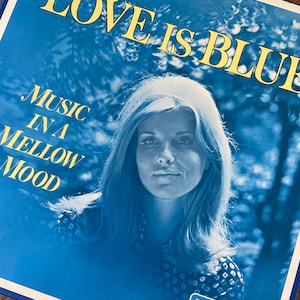 Vintage 1969 Vinyl Record Album: Love is Blue, Music in a Mellow Mood