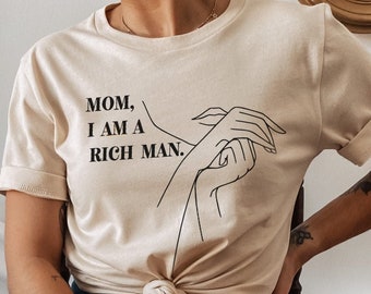 Mom I Am A Rich Man Shirt Women Empowerment Shirt Feminism Shirt Feminist Tshirt Feminist Gift Girl Power Shirs GRL PWR Womens Shirt Female